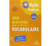 360 activités pour enrichir son vocabulaire CM2 : Fichier photocopiable, Programme 2008