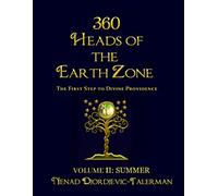 360 Heads of The Earth Zone, The First Step to Divine Providence, Volume 2: Summer