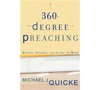 360Degree Preaching Hearing Speaking and Living the Word by Michael J. Quicke Michael J. Quicke (Auteur)
