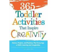365 activités pour les tout-petits qui inspirent la créativité