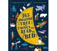 365 Amazing True Things To Read In Bed