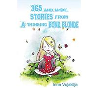 365 And More. Stories From A Thinking Bond Blonde