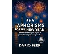 365 Aphorisms for the New Year: One Sentence a Day for a Year of Gratitude and Personal Growth