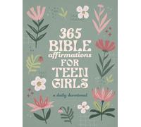 365 Bible Affirmations for Teen Girls: A Daily Devotional