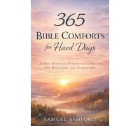 365 Bible Comforts for Hard Days: A Daily Scripture Devotional for Healing, New Begginings, and Trus in GOD
