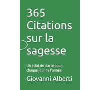 365 Citations sur la sagesse: Un éclat de clarté pour chaque jour de l’année