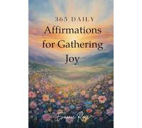 365 Daily Affirmations for Gathering Joy