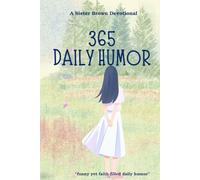 365 DAILY HUMOR: A daily dose of humor, hope, and half-functioning joints with Sister Brown