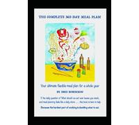 365-DAY COMPLETE MEAL PLAN: Because the hardest part of cooking is deciding what to eat!