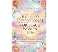 365 Day Devotional For Black Women 2026: A Year of Daily Devotions, Prayer, and Spiritual Growth for Black Women Seeking Healing, Identity, Confidence, and Purpose in Christ