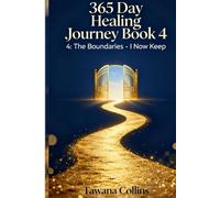 365-Day Healing Journey- BOOK 4: The Boundaries I Now Keep: Choosing Me Without Guilt