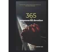 365-Day of Empowered Devotions: 5-minutes Daily Christian Reflections to Strengthen Faith,Cultivate Love, and Live with Joy
