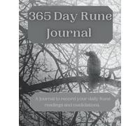 365 Day Rune Journal: A journal to record your daily rune readings and meditations.