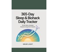 “365-Day Sleep & Biohack Daily Tracker: “Small Daily Changes. Massive Long-Term Results”