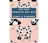 365 Day Undated Any Day Diary & Planner - Pandas Cover: Your Year, Your Way - The Flexible Path to a Focused Life - Daily Planning and Goal Tracking, Starting Whenever You Choose.