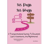 365 Days 365 Ways: A Transformational Journey to Higher Self