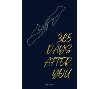 365 Days After You: A Collection For The Romantic And Broken Souls