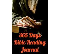 365 Days Bible Reading Journal/Notebook: 6'' X 9'' Bible Reading Journal With Summarization, Prayer, Key Passage And Cross Reference Section For Easy Study. (One Year Bible Reading Journals And Notebo