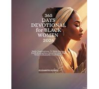 365 DAYS DEVOTIONAL FOR BLACK WOMEN 2026: Daily Inspirations To Help Deepen Faith Strengthen Identity And Rise With Unshakable Confidence