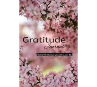 365 days Gratitude Journaling: Year of thankfulness and happiness