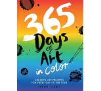 365 Days of Art in Color: Creative Art Prompts for Every Day of the Year