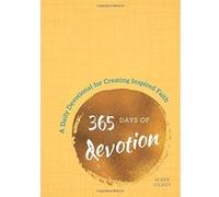 365 Days of Devotion: A Daily Devotional for Creating Inspired Faith - [Livre en VO] Mark Gilroy (Auteur)
