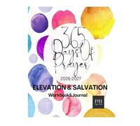 365 days of Elevation & Salvation: 365 DAY Prayer workbook Jan2026- Dec 2026