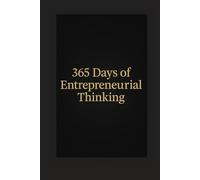 365 Days of Entrepreneurial Thinking: Think Like an Entrepreneur - Act Like an Owner