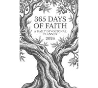 365 Days of Faith: A Daily Devotional Planner: 2026 Christian Life Organizer: Daily Scripture & Prayer, Monthly Goals, Financial Stewardship, Health & ... Tracker, and Gratitude Journal (ESV® Edition)