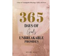 365 Days of God’s Unbreakable Promises: A Year of Unstoppable Blessings, Faith, and Favor