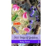 365 Days of Goddess: a daily devotional companion for sacred experiencing and everyday magic