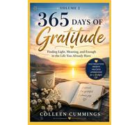365 DAYS OF GRATITUDE: Finding Light, Meaning, and Enough in the Life You Already Have