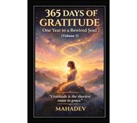 365 Days of Gratitude:: One Year to a Rewired Soul (Volume 2)