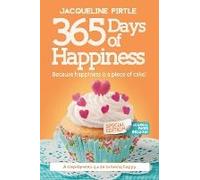 365 Days Of Happiness - Because Happiness Is A Piece Of Cake