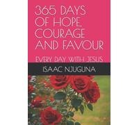 365 DAYS OF HOPE, COURAGE AND FAVOR: EVERY DAY WITH JESUS