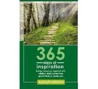 365 Days Of Inspiration: Living Everyday Inspired With Wisdom And Quotes From Great Thinkers, Books, Etc.