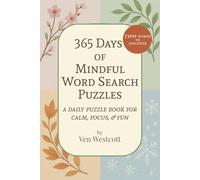 365 Days of Mindful Word Search Puzzles: A Daily Puzzle Book for Calm, Focus, and Fun | 7,300 Words to Discover Through the Seasons | 6 x 9 inches, ... year to focus the mind and calm the spirit