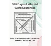 365 Days of Mindful Word Searches: Daily Word Search Puzzles with Facts, Inspiration, and Self-Care for the Soul
