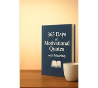 365 Days of Motivational Quotes with Meaning