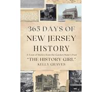 365 Days of New Jersey History: A Year of Stories from the Garden State's Past