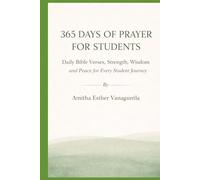 365 DAYS OF PRAYER FOR STUDENTS: Daily Bible Verses, Strength, Wisdom, and Peace for Every Student Journey