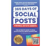 365 Days of Social Posts for Real Estate Agents: The Ultimate Guide to Real Estate Social Media Marketing