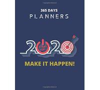 365 Days Planners: Hello 2020 Happy New Year 2020 With Perfect Vision Make It Happen Navy Deep Everyday Planner And Diary Notebook Journal For Kid Men And Women Valentine And Birthday Gift College Rul