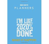 365 Days Planners: Hello 2020 Happy New Year 2020 With Perfect Vision Make It Happen Navy Deep Everyday Planner And Diary Notebook Journal For Kid Men And Women Valentine And Birthday Gift College Rul
