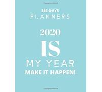 365 Days Planners: Hello 2020 Happy New Year 2020 With Perfect Vision Make It Happen Navy Deep Everyday Planner And Diary Notebook Journal For Kid Men And Women Valentine And Birthday Gift College Rul