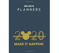 365 Days Planners: Hello 2020 Happy New Year 2020 With Perfect Vision Make It Happen Navy Deep Everyday Planner And Diary Notebook Journal For Kid Men And Women Valentine And Birthday Gift College Rul