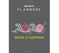 365 Days Planners: Hello 2020 Happy New Year 2020 With Perfect Vision Make It Happen Navy Deep Everyday Planner And Diary Notebook Journal For Kid Men And Women Valentine And Birthday Gift College Rul