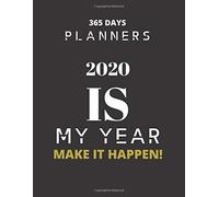 365 Days Planners: Hello 2020 Happy New Year 2020 With Perfect Vision Make It Happen Navy Deep Everyday Planner And Diary Notebook Journal For Kid Men And Women Valentine And Birthday Gift College Rul