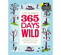 365 Days Wild: A Random Act of Wildness for Every Day of the Year