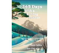 365 Days with a Loving Father - Volume Six: Inspirational Quotes and Anecdotes for Day to Day Living